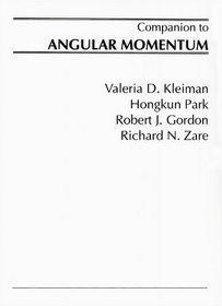Angular Momentum: Understanding Spatial Aspects in Chemistry and Physics and Companion to Angular Momentum