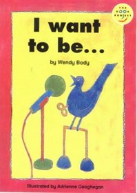 I Want to Be... (Fiction 1 Beginner) (Longman Book Project)