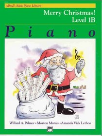 Alfred's Basic Piano Course, Merry Christmas! Book 1b (Alfred's Basic Piano Library)