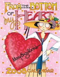 Mary Engelbreit's From the Bottom of my Heart: 2008 Desk Calendar