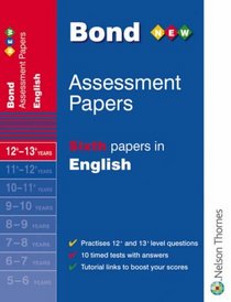 Bond Assessment Papers: Sixth Papers in English 12-13+ Years