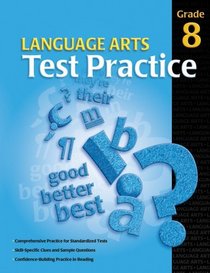 Language Arts Test Practice Student Edition, Consumable Grade 8