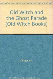 The Old Witch and the Ghost Parade (Old Witch Books)