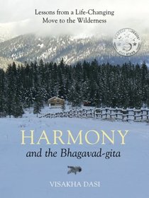 Harmony and the Bhagavad-gita: Lessons from a Life-Changing Move to the Wilderness