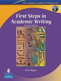 First Steps in Academic Writing (The Longman Academic Writing Series, Level 2) (2nd Edition) (Longman Academic Writing: Level 2)