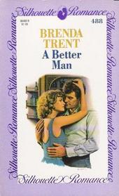 A Better Man (Silhouette Romance, No 488)