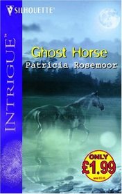 Ghost Horse (Silhouette Intrigue)