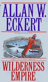 Wilderness Empire (Narratives of America, Bk 2)