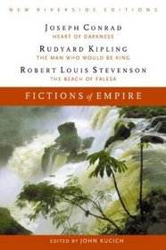 Fictions of Empire: Complete Texts With Introduction, Historical Contexts, Critical Essays (New Riverside Editions)