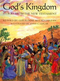 GOD'S KINGDOM : STORIES FROM THE NEW TESTAMENT
