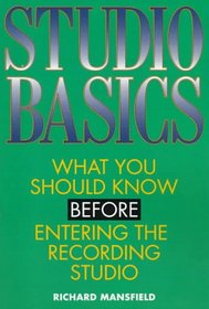 Studio Basics: What You Should Know Before Entering the Recording Studio