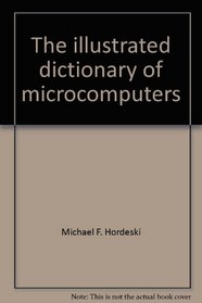 The illustrated dictionary of microcomputers