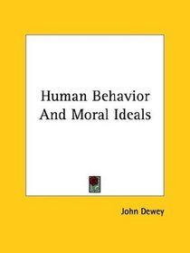 Human Behavior and Moral Ideals