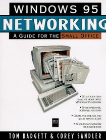 Windows 95 Networking: A Guide for the Small Office