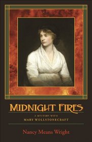 Midnight Fires (Mary Wollstonecraft, Bk 1)