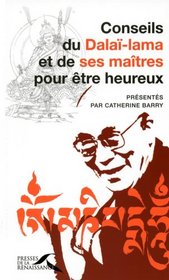 Conseils du Dalaï-lama et de ses maîtres pour être heureux (French Edition)