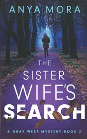 The Sister Wife's Search (A Gray West Mystery)