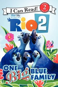 Rio 2: One Big Blue Family (I Can Read Book 2)
