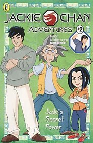 Jade's Secret Power (Jackie Chan Adventures, Bk 2)