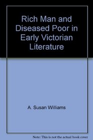 The rich man and the diseased poor in early Victorian literature