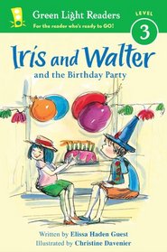 Iris and Walter and the Birthday Party (Green Light Readers Level 3)