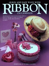 Quick and Easy Ways With Ribbon: Techniques for Woven-Edge Ribbon-Ideas and Projects for Clothing, Crafts, Home Decoration, and Gifts (Craft Kaleido)