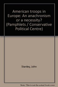 American troops in Europe: An anachronism or a necessity? (CPC [publications] ; no. 502)