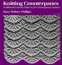 Knitting Counterpanes : Traditional Coverlet Patterns for Contemporary Knitters