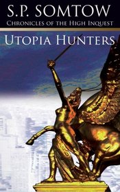 Chronicles of the High Inquest: Utopia Hunters (Volume 3)