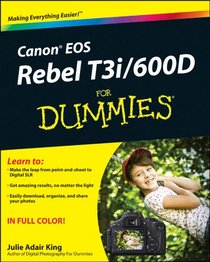 Canon EOS Rebel T3i / 600D For Dummies (For Dummies (Computer/Tech))