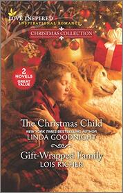 The Christmas Child & Gift-Wrapped Family (Love Inspired Christmas Collection)