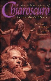 Chiaroscuro: The Private Lives of Leonardo da Vinci