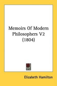 Memoirs Of Modern Philosophers V2 (1804)