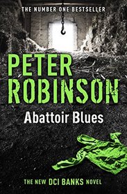Abattoir Blues (aka In The Dark Places) (Inspector Banks, Bk 22)