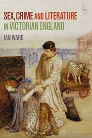 Sex, Crime and Literature in Victorian England