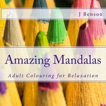 Amazing Mandalas: Adult Colouring for Relaxation (Volume 2)