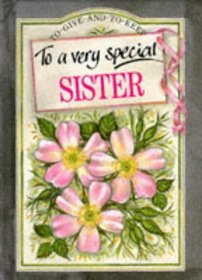 To a Very Special Sister (To Give and to Keep) (To-Give-and-to-Keep)
