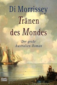 Trnen des Mondes. Der groe Australien- Roman.