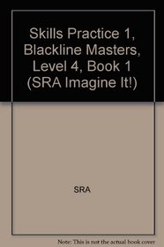 Skills Practice 1, Blackline Masters, Level 4, Book 1 (SRA Imagine It!)