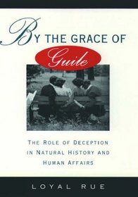 By the Grace of Guile: The Role of Deception in Natural History and Human Affairs