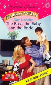 The Boss, the Baby and the Bride (Guardian Angels) (Harlequin Romance, No 3508)