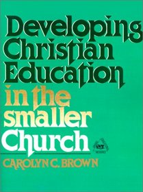 Developing Christian Education in the Smaller Church (Griggs Educational Resources Series)