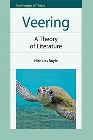 Veering: A Theory of Literature (The Frontiers of Theory)