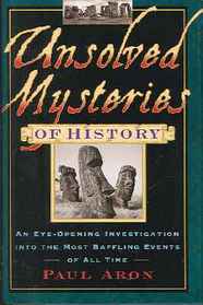 Unsolved Mysteries of History: An Eye-Opening Investigation into the Most Baffling Events of all Time