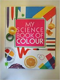 My Science Book of Colour