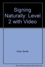 Signing Naturally: Teacher's Curriculum Guide, Level 2 (Book & VHS Tape)