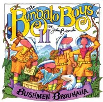 Bushmen Brouhaha: Bungalo Boys