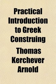 Practical Introduction to Greek Construing