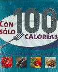Con solo 100 calorias/ Just 100 Calories (Just.) (Spanish Edition)