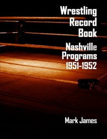 Wrestling Record Book: Nashville Programs 1951-1952